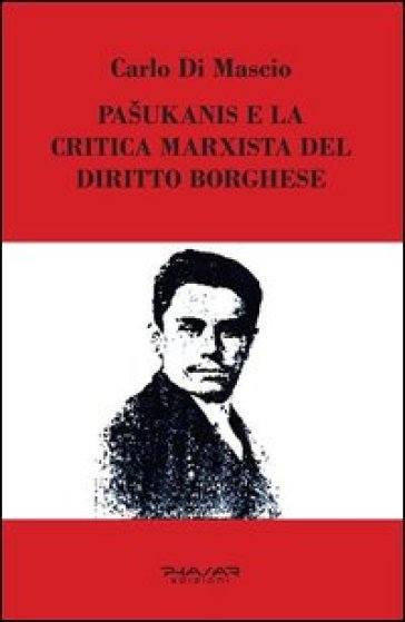 Pasukanis e la critica marxista del diritto borghese - Carlo Di Mascio | 