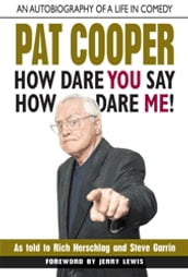 Pat Cooper--How Dare You Say How Dare Me!