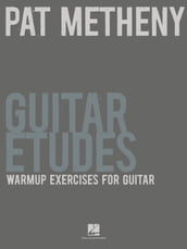 Pat Metheny Guitar Etudes (Music Instruction)