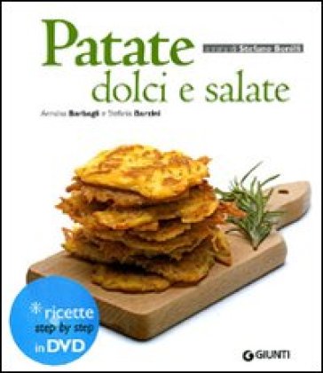 Patate dolci e salate. Ediz. illustrata. Con DVD - Annalisa Barbagli - Stefania A. Barzini
