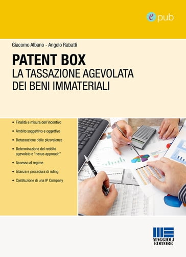Patent Box: tassazione agevolata dei beni immateriali - Angelo Rabatti - Giacomo Albano