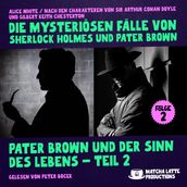 Pater Brown und der Sinn des Lebens - Teil 2 (Die mysteriösen Fälle von Sherlock Holmes und Pater Brown, Folge 2)