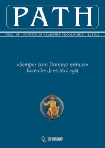 Path (2019). 18/2: «Semper cum Domino erimus». Ricerche di escatologia