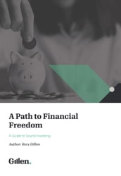 A Path to Financial Freedom: A Guide to Sound investing