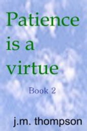 Patience is a Virtue book 2