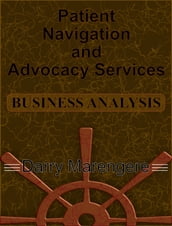 Patient Navigation and Advocacy Services: BUSINESS ANALYSIS