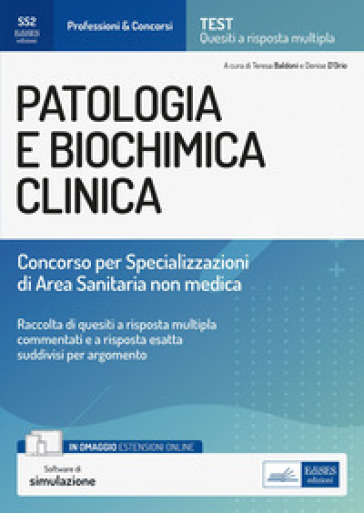 Patologia e biochimica clinica. Concorso per le Specializzazioni di Area Sanitaria non medica - Teresa Baldoni - Denise D