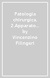 Patologia chirurgica. 2.Apparato respiratorio, apparato uro-genitale