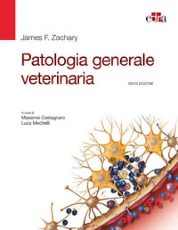 Patologia generale veterinaria - James F. Zachary
