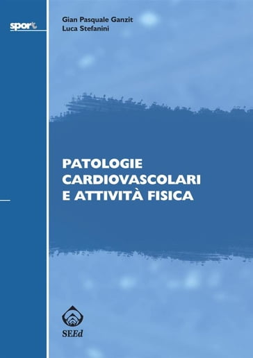 Patologie cardiovascolari e attività fisica - Gian Pasquale Ganzit - Luca Stefanini