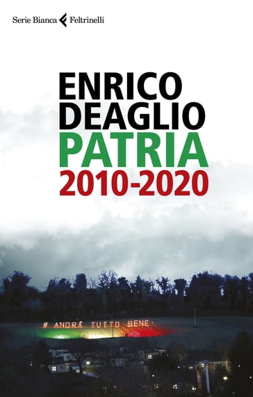 Patria 2010-2020 - Enrico Deaglio