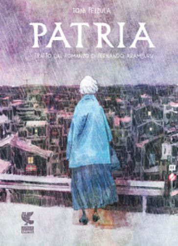 Patria. Graphic novel - Toni Fejzula - Fernando Aramburu