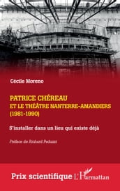 Patrice Chéreau et le Théâtre Nanterre-Amandiers (1981-1990)