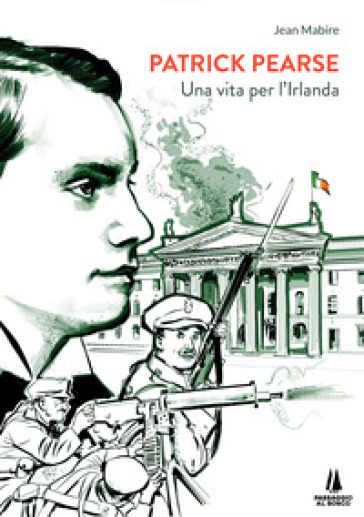 Patrick Pearse. Una vita per l'Irlanda - Jean Mabire