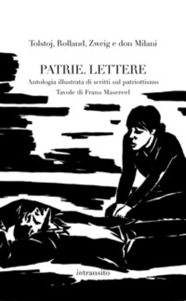 Patrie. Lettere. Ediz. illustrata - Lev Nikolaevic Tolstoj - Romain Rolland - Stefan Zweig - Lorenzo Milani