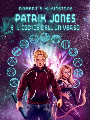 Patrik Jones e il Codice dell'Universo - Robert S. Kleinstone