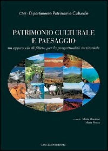 Patrimonio culturale e paesaggio. Un approccio di filiera per la progettualità territoriale - Maria Mautone - Maria Ronza