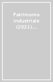 Patrimonio industriale (2021). Vol. 26: Costruire l industria tra forma e struttura