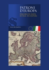 Patroni d Europa. Percorsi di unità, di pace, di cultura