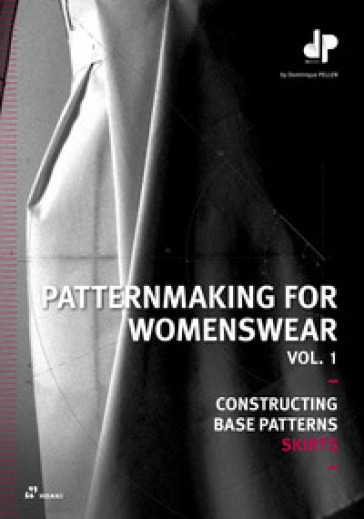 Patternmaking for womenswear. Vol. 1 - Dominique Pellen