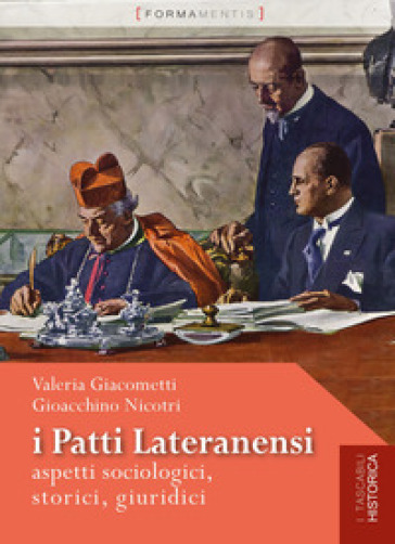 I Patti Lateranensi. Aspetti sociologici, storici, giuridici - Valeria Giacometti - Gioacchino Nicotri