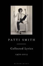 Patti Smith Collected Lyrics, 1970¿2015