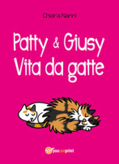 Patty e Giusy. Vita da gatte
