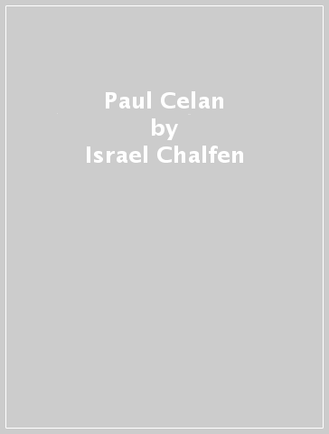 Paul Celan - Israel Chalfen | 