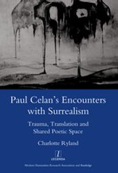 Paul Celan s Encounters with Surrealism