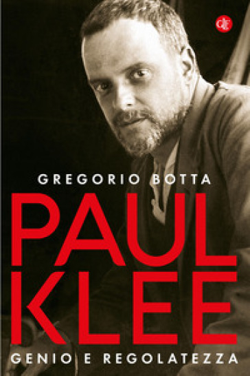 Paul Klee. Genio e regolatezza - Gregorio Botta