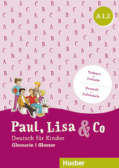 Paul, Lisa & Co. Deutsch für Kinder. A1.2. Kursbuch. Per la Scuola elementare. Con espansione online. Con Libro: Glossario