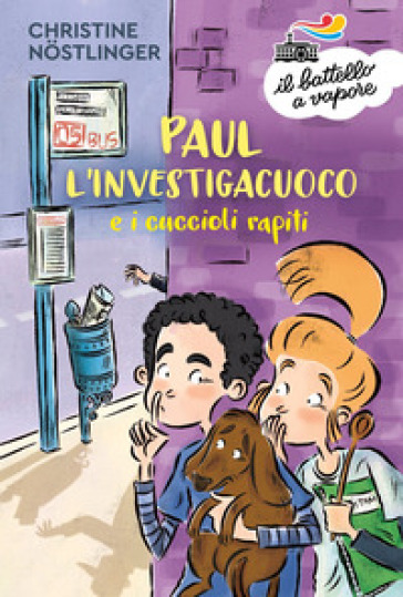 Paul l'investigacuoco e i cuccioli rapiti - Christine Nostlinger
