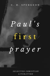 Paul s First Prayer