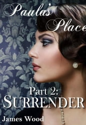 Paula s Place, part 2: Surrender