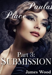 Paula s Place, part 3: Submission
