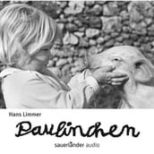 Paulinchen - Die Geschichte von einem Glücksschwein, das beinahe Pech gehabt hätte (ungekürzt)