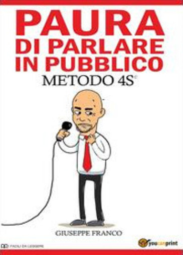 Paura di parlare in pubblico. Metodo 4S© - Giuseppe Franco