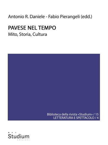 Pavese nel tempo - Antonio R. Daniele (ed.) - Fabio Pierangeli (ed.)