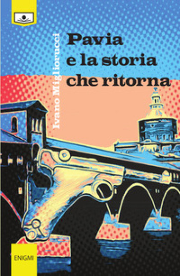 Pavia e la storia che ritorna - Ivano Migliorucci