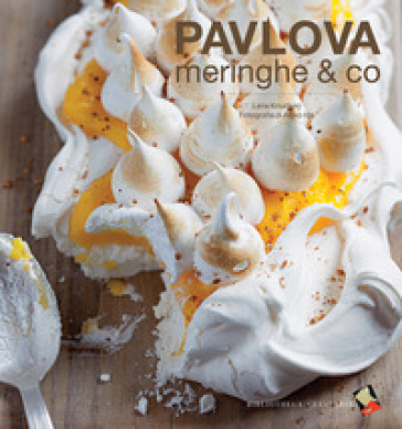 Pavlova, meringhe &amp; co - Lene Knudsen