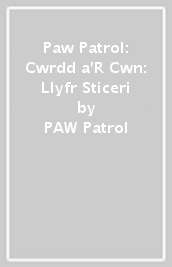Paw Patrol: Cwrdd a R Cwn: Llyfr Sticeri