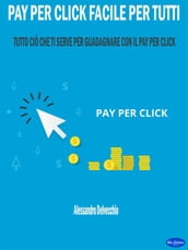 Pay per Click Facile per Tutti