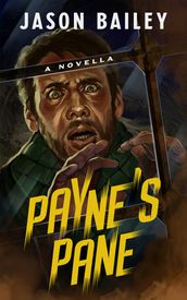 Payne s Pane: A Novella