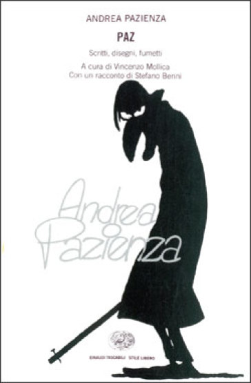 Paz. Scritti, disegni, fumetti - Andrea Pazienza