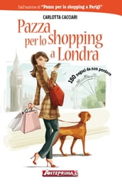 Pazza per lo shopping a Londra