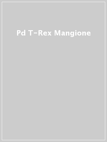 Pd T-Rex Mangione