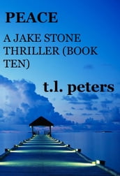 Peace, A Jake Stone Thriller (Book Ten)