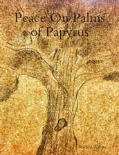 Peace On Palms of Papyrus