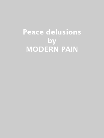 Peace delusions - MODERN PAIN