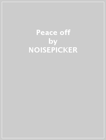 Peace off - NOISEPICKER